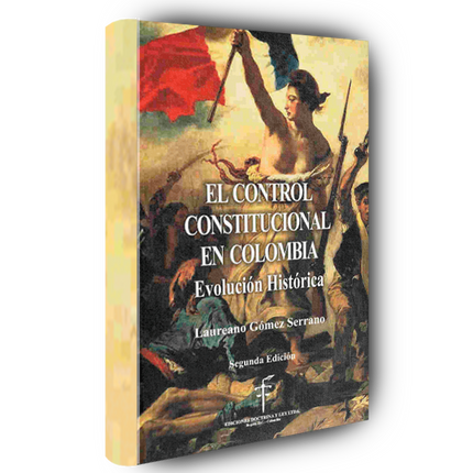 El Control Constitucional en Colombia. Evolución Histórica