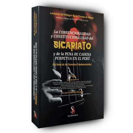 La convencionalidad y constitucionalidad del sicariato y de la pena de cadena perpetua en el Perú
