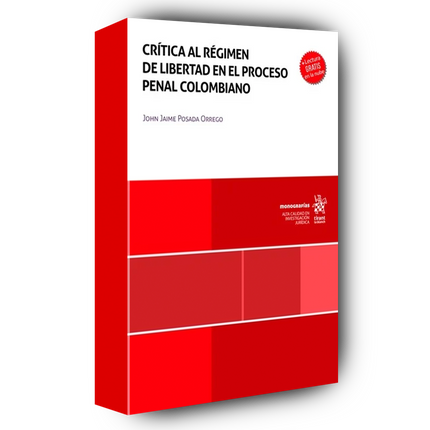 Crítica al régimen de libertad en el proceso penal colombiano