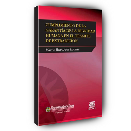 Cumplimiento de la garantía de la dignidad humana en el trámite de extradición
