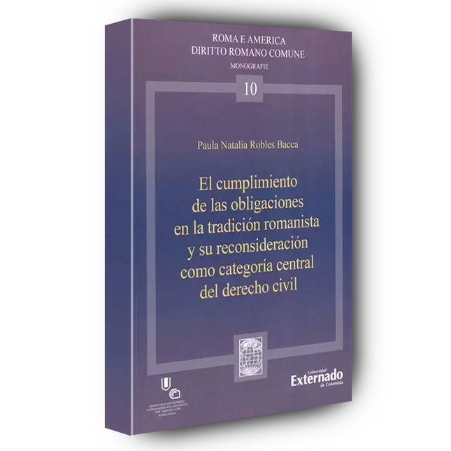 El cumplimiento de las obligaciones en la tradición romanista y su reconsideración como categoría central del derecho civi