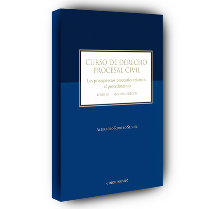 Curso de derecho procesal civil. Tomo III. Los presupuestos procesales relativos al procedimiento