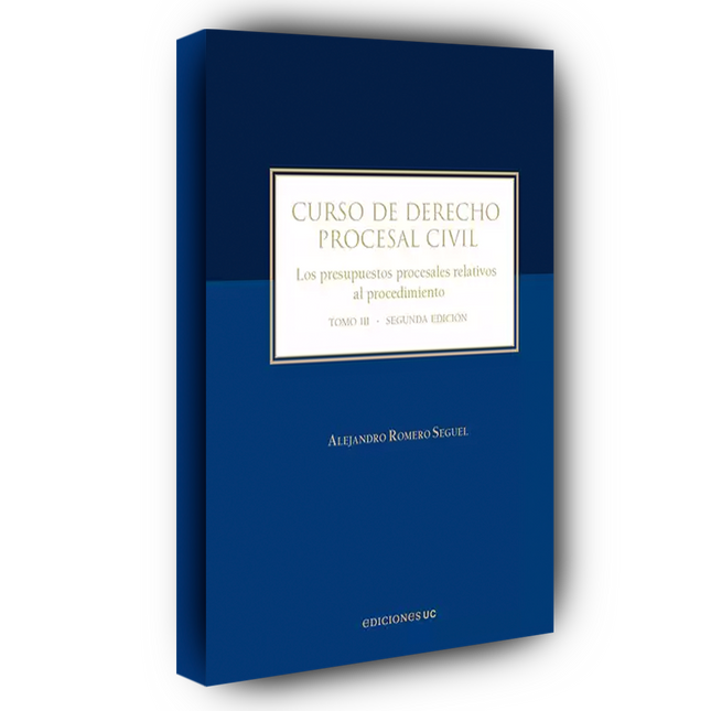 Curso de derecho procesal civil. Tomo III. Los presupuestos procesales relativos al procedimiento
