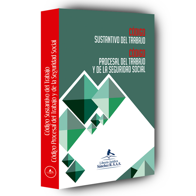 Código Sustantivo del Trabajo – Código Procesal del Trabajo y de la Seguridad Social, Actualizado 2024