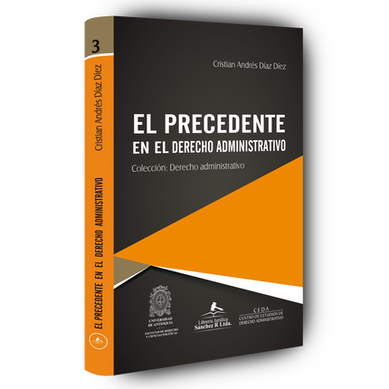 Colección: Derecho administrativo. El precedente en el derecho administrativo