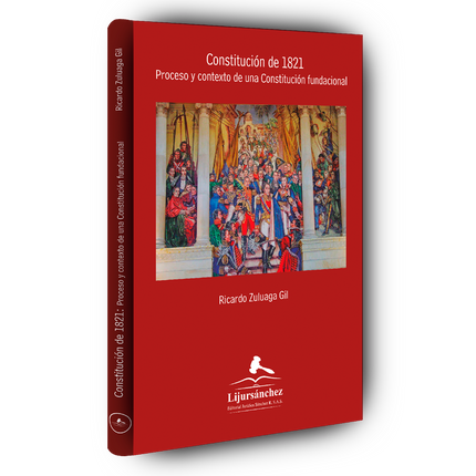 Constitución de 1821. Proceso y contexto de una Constitución fundacional