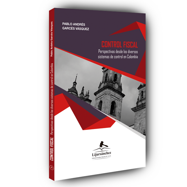 Control fiscal: perspectivas desde los diversos sistemas de control en colombia