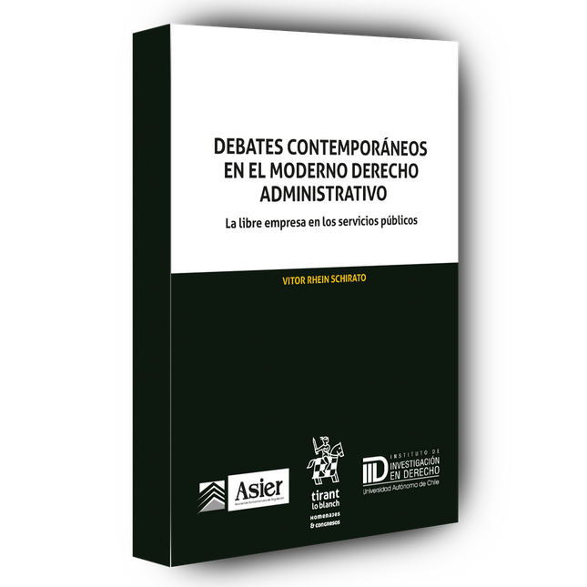 Debates contemporáneos en el moderno Derecho Administrativo. La libre empresa en los servicios públicos