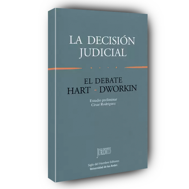 La decisión judicial. El... La decisión judicial. El debate Hart-Dworkin