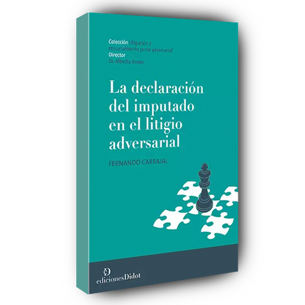 La declaración del imputado en el litigio adversarial