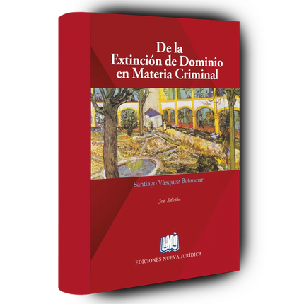 De la extinción de dominio en materia criminal  2025