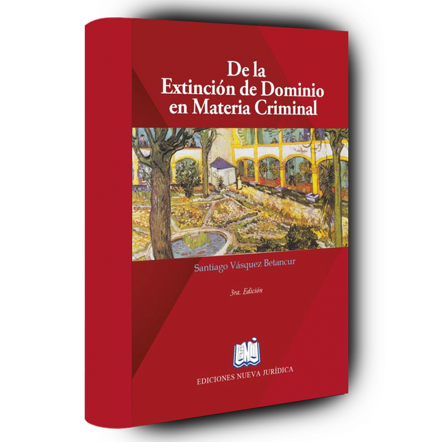 De la extinción de dominio en materia criminal  2025