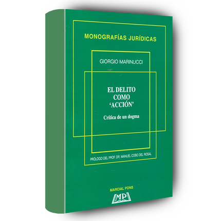 El delito como "acción" Crítica de un dogma