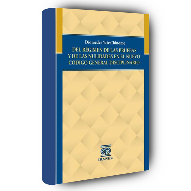 Del régimen de las pruebas y de las nulidades en el Nuevo Código General disciplinario