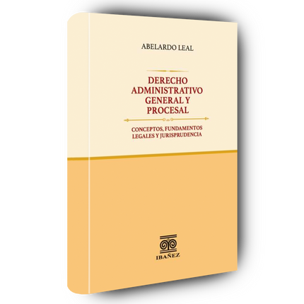 Derecho administrativo general y procesal. Conceptos, fundamentos legales y jurisprudencia