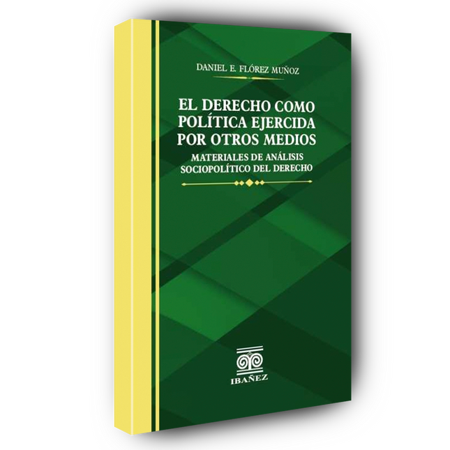 El derecho como política ejercida por otros medios