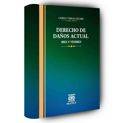 Derecho de daños actual. Ires y venires