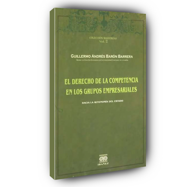 El derecho de la competencia en los grupos empresariales. Hacia la autonomía del Estado