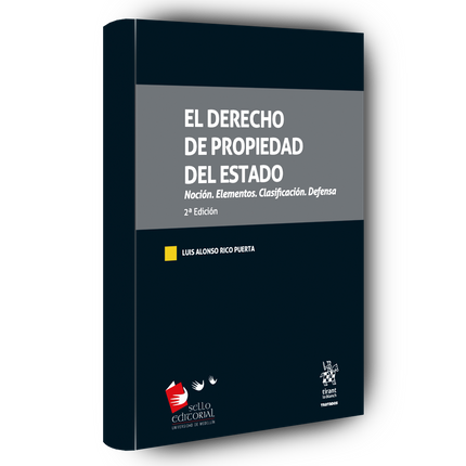 El derecho de propiedad del estado. Noción. Elementos. Clasificación. Defensa 2ª Edición