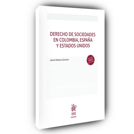 Derecho de Sociedades en Colombia, España y Estados Unidos.