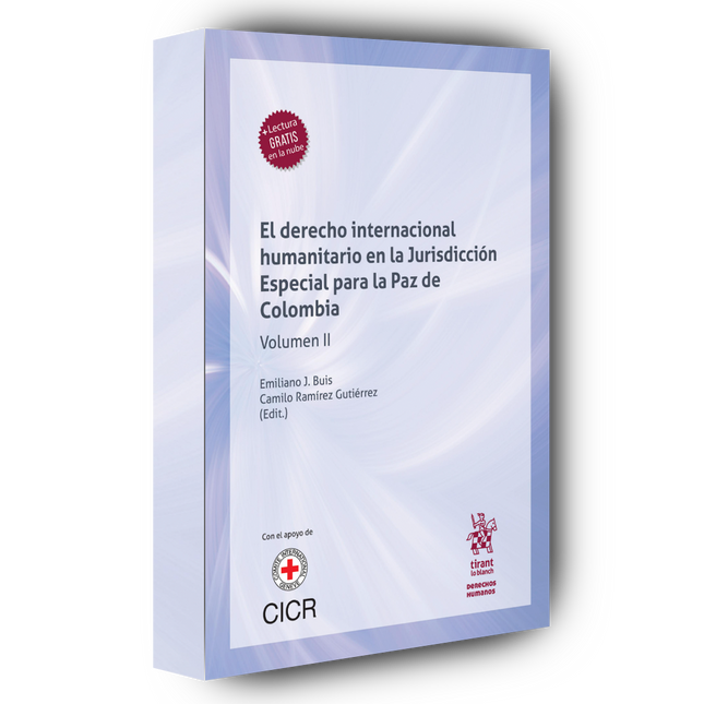 El derecho internacional humanitario en la Jurisdicción Especial para la Paz de Colombia Volumen II