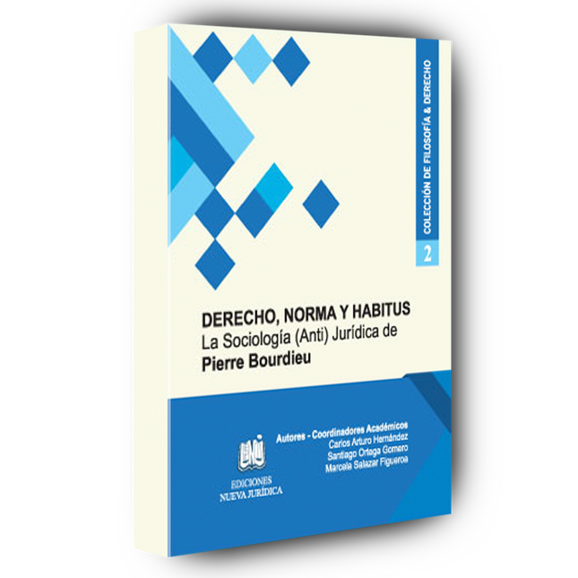 Derecho, Norma y Habitus: la sociología (anti) jurídica de Pierre Bourdieu