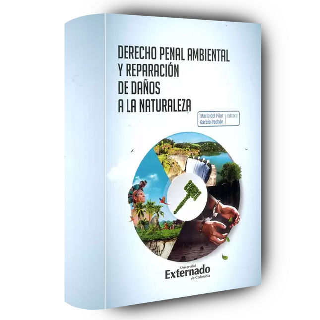 Derecho penal ambiental y reparación de daños a la naturaleza