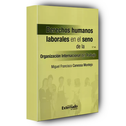 Derechos humanos laborales en el seno de la Organización Internacional del Trabajo