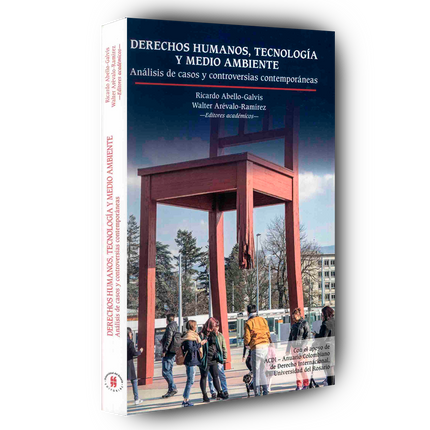 Derechos humanos, tecnología y medio ambiente. Análisis de casos y controversias contemporáneas