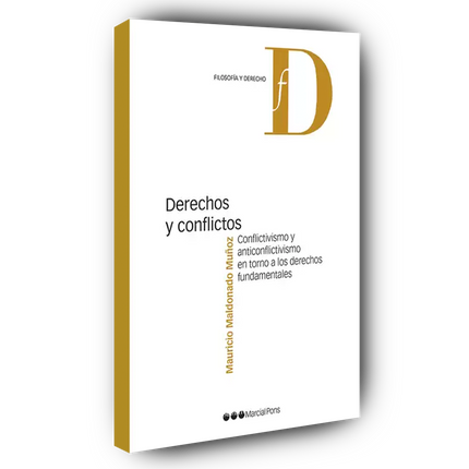 Derechos y conflictos conflictivismo y anticonflictivismo en torno a los derechos fundamentales