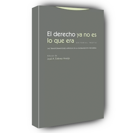 El derecho ya no es lo que era las transformaciones jurídicas en la globalización neoliberal