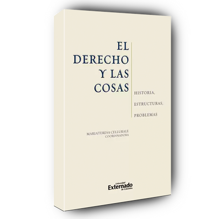 El derecho y las cosas Historia, estructuras, problemas