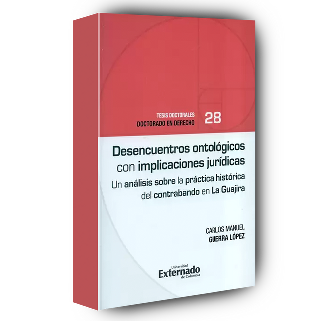 Desencuentros ontológicos con implicaciones jurídicas. Una propuesta para analizar la histórica práctica del contrabando en La Guajira