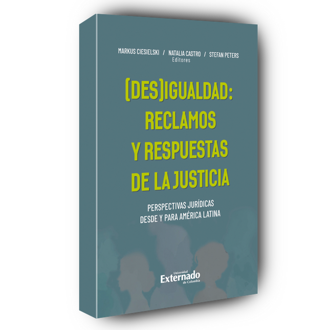 (Des)Igualdad: reclamos y respuestas de la justicia Perspectivas jurídicas desde y para Amérca Latina