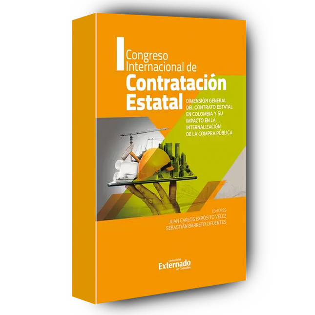 Dimensión general del contrato estatal en Colombia y su impacto en la internalización de la compra pública