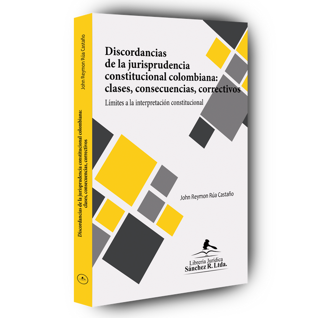 Discordancias de la jurisprudencia constitucional colombiana: clases, consecuencias, correctivos