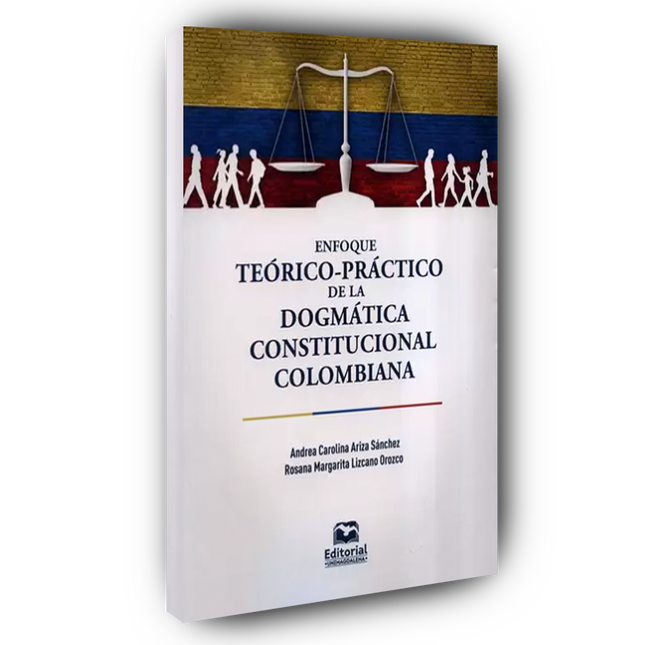 Enfoque teórico práctico de la dogmática constitucional colombiana