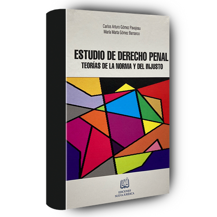 Estudio de derecho penal: teorías de la norma y del injusto
