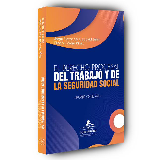 El derecho procesal del trabajo y de la seguridad social Parte general