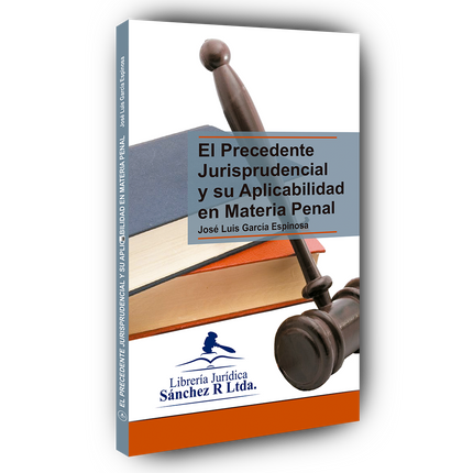 El precedente jurisprudencial y su aplicabilidad en materia penal