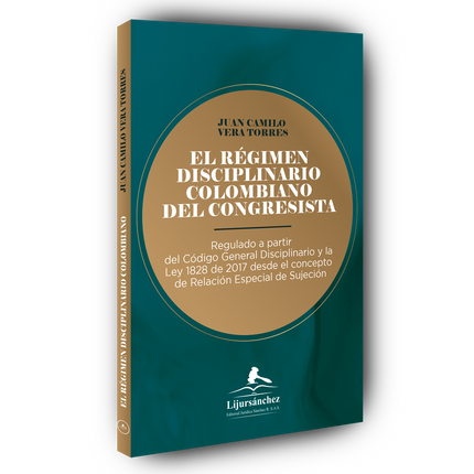 El régimen disciplinario colombiano del congresista regulado a partir del código general disciplinario y la ley 1828 de 2017 desde el concepto de relación especial de sujeción