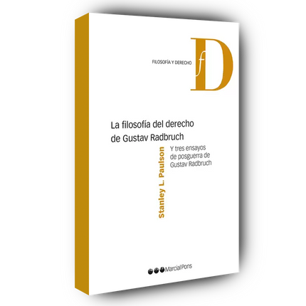 La filosofía del derecho de Gustav Radbruch Y tres ensayos de posguerra de Gustav Radbruch