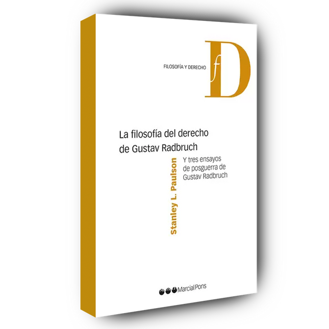La filosofía del derecho de Gustav Radbruch Y tres ensayos de posguerra de Gustav Radbruch