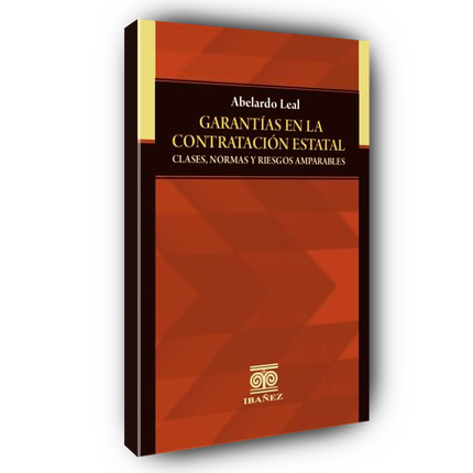 Garantías en la contratación estatal: clases, normas y riesgos amparables