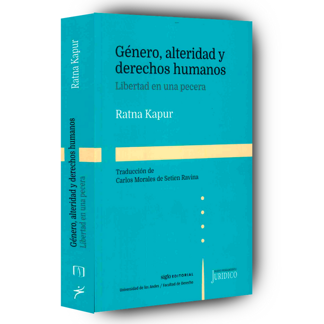 Género, alteridad y derechos humamos. Libertad en una pecera Siglo Editorial