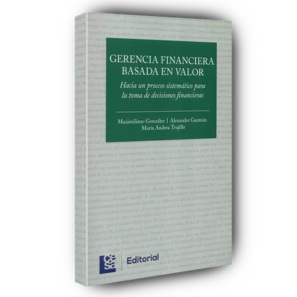 Gerencia Financiera basada en valor: Hacia un proceso sistemático para la toma de decisiones financieras