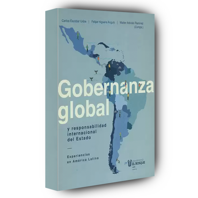 Gobernanza global y responsabilidad internacional del Estado. Experiencias en América Latina