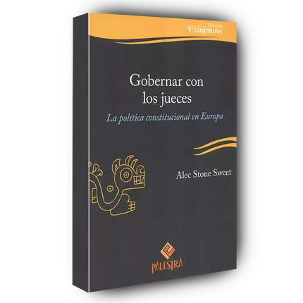 Gobernar con los jueces la política constitucional en Europa