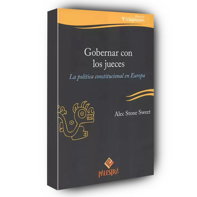 Gobernar con los jueces la política constitucional en Europa