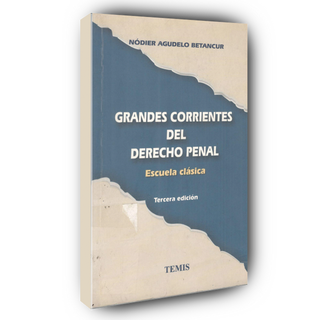 Grandes corrientes del derecho penal: Escuela clásica